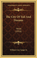 The City of Toil and Dreams: Verse (1916)