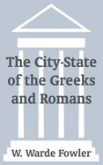 The City-State of the Greeks and Romans