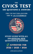 The Civics Test - 100 Questions & Answers for the Naturalization Test & U.S. Citizenship: Study Guide with all 100 Official New Questions & Answers (Approved for 2022/2023/2024)