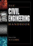 The Civil Engineering Handbook, Second Edition - Chen, Wai-Fah (Editor), and Chen, W F (Editor)