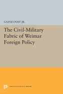 The Civil-Military Fabric of Weimar Foreign Policy