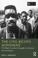 The Civil Rights Movement: The Black Freedom Struggle in America
