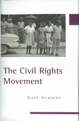 The Civil Rights Movement - Newman, Mark