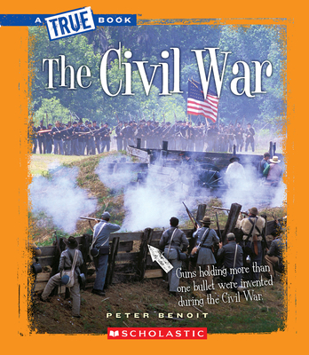 The Civil War (a True Book: The Civil War) - Benoit, Peter