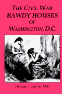 The Civil War Bawdy Houses of Washington, D.C.