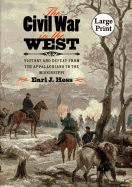 The Civil War in the West: Victory and Defeat from the Appalachians to the Mississippi