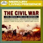 The Civil War: Its Music and Its Sounds - Eastman Wind Ensemble/Frederick Fennell