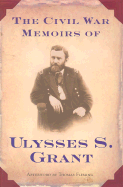 The Civil War Memoirs of Ulysses S. Grant