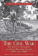 The Civil War: The Siege of Vicksburg and Other Western Battles 1861-July 1863