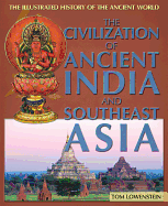 The Civilization of Ancient India and Southeast Asia