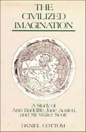 The Civilized Imagination: A Study of Ann Radcliffe, Jane Austen and Sir Walter Scott