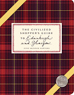 The Civilized Shopper's Guide to Edinburgh and Glasgow