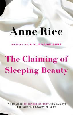 The Claiming Of Sleeping Beauty: Number 1 in series - Roquelaure, A.N., and Rice, Anne