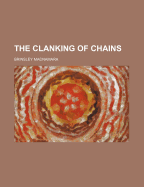 The Clanking of Chains