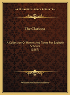 The Clariona: A Collection of Hymns and Tunes for Sabbath Schools (1867)