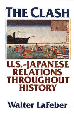 The Clash: A History of U.S.--Japan Relations - LaFeber, Walter