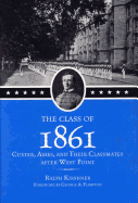 The Class of 1861: Custer, Ames, and Their Classmates After West Point