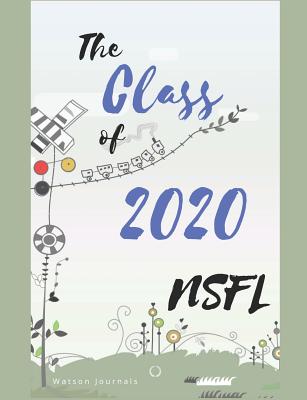 The Class of 2020 NSFL: School memories in notebook or journal style - Journals, Watson