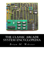 The Classic Arcade System Encyclopedia