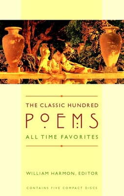 The Classic Hundred Poems: All Time Favorites - Various, and Ensemble Cast (Narrator), and Harmon, William (Editor)