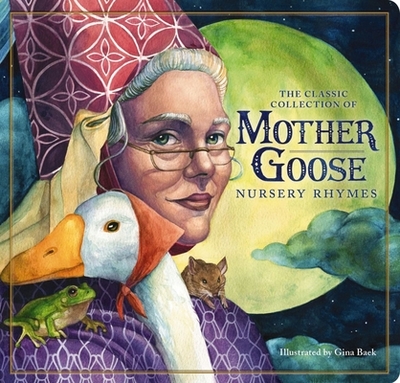 The Classic Mother Goose Nursery Rhymes (Board Book): The Classic Edition - Mother Goose