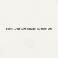 The Classic Symptoms of a Broken Spirit - Architects