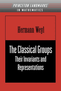 The Classical Groups: Their Invariants and Representations (Pms-1)