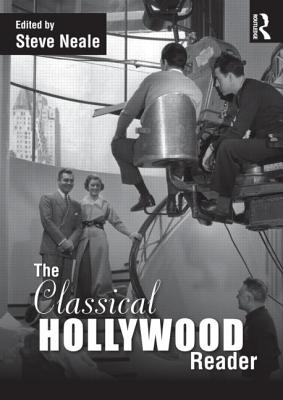 The Classical Hollywood Reader - Neale, Steve (Editor)