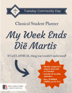 The Classical Student Planner: My Week Ends Di Martis