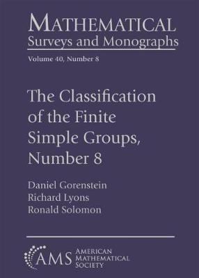 The Classification of the Finite Simple Groups, Number 8: Part III, Chapters 12-17: the Generic Case, Completed - Gorenstein, Daniel, and Lyons, Richard, and Solomon, Ronald