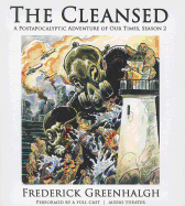 The Cleansed, Season 2: A Postapocalyptic Adventure of Our Times - Greenhalgh, Frederick (Director), and Finalrune Productions (Producer), and Full Cast, A (Read by)