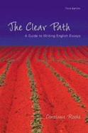 The Clear Path : a Guide to Writing English Essays (Includes 2009 MLA Update Card): A Guide to Writing English Essays