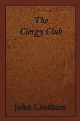 The Clergy Club - Crothers, John