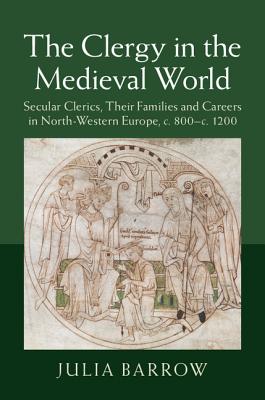 The Clergy in the Medieval World - Barrow, Julia