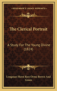 The Clerical Portrait: A Study for the Young Divine (1824)