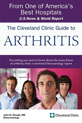 The Cleveland Clinic Guide to Arthritis - Clough, John D, M.D.