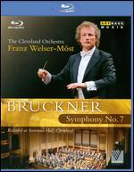 The Cleveland Orchestra/Franz Welser-Mst: Bruckner - Symphony No. 7 [Blu-ray]