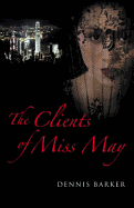 The Clients of Miss May. Dennis Barker