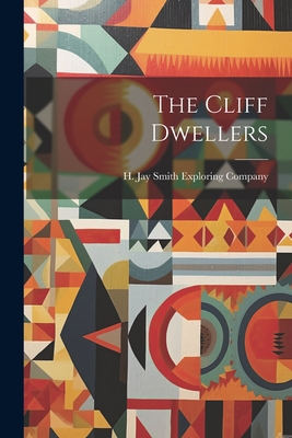 The Cliff Dwellers - H Jay Smith Exploring Company (Creator)