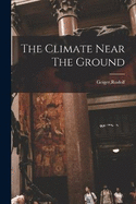 The Climate Near The Ground