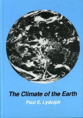 The Climate of the Earth - Lydolph, Paul E, and Temple, Don, and Temple, Denise