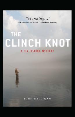 The Clinch Knot - Galligan, John