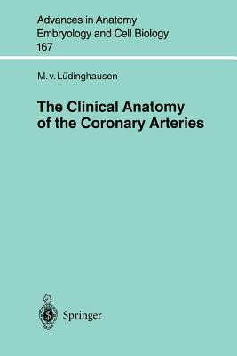 The Clinical Anatomy of Coronary Arteries - Ldinghausen, Michael