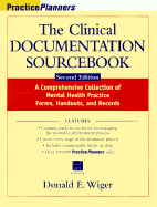 The Clinical Documentation Sourcebook: A Comprehensive Collection of Mental Health Practice Forms, Handouts, and Records