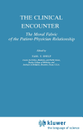 The Clinical Encounter: The Moral Fabric of the Patient-Physician Relationship