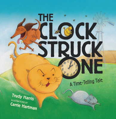 The Clock Struck One: A Time-Telling Tale - Harris, Trudy