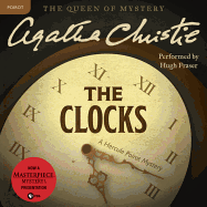 The Clocks: A Hercule Poirot Mystery - Christie, Agatha (Read by), and Fraser, Hugh, Sir (Read by)