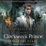 The Clockwork Prince, 2 - Clare, Cassandra, and Westwick, Ed (Read by), and Lind, Heather (Read by)
