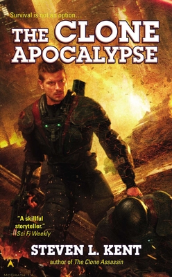 The Clone Apocalypse - Kent, Steven L