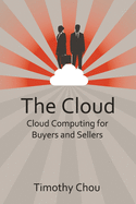 The Cloud: Cloud Computing for Buyers and Sellers